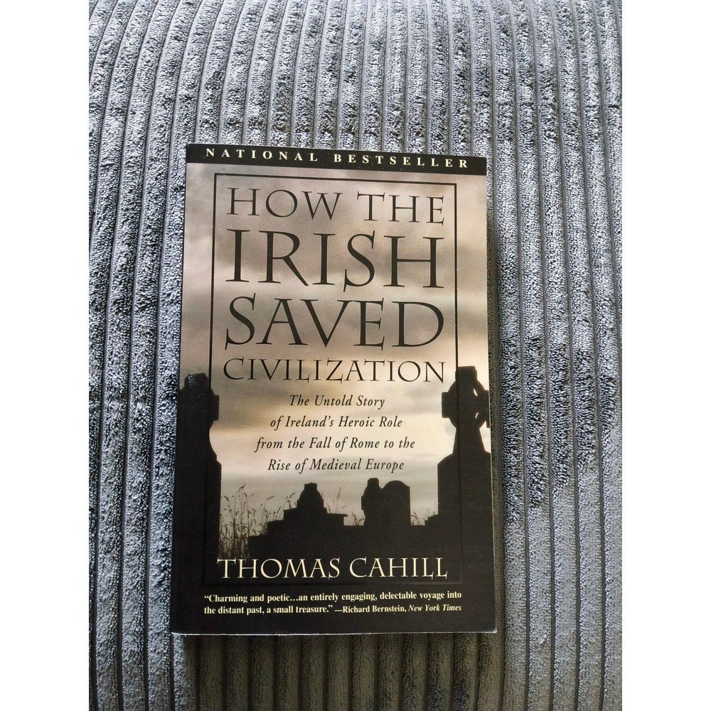 How the Irish Saved Civilization by‎ Thomas Cahill